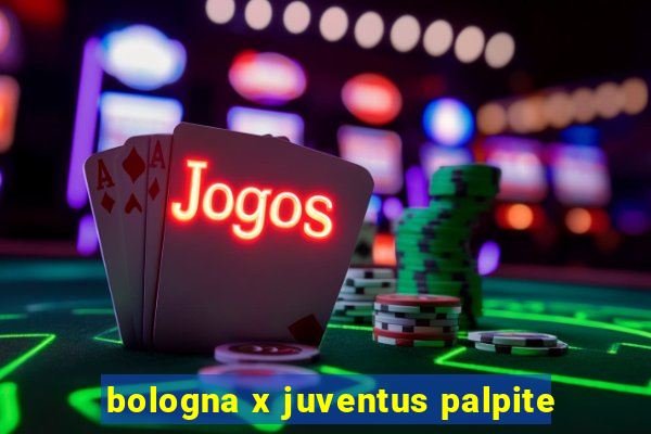 bologna x juventus palpite